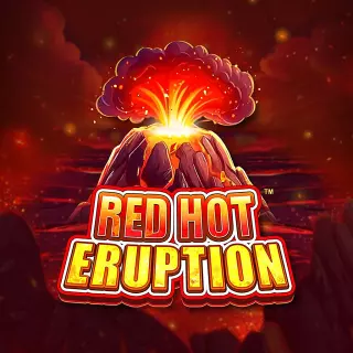 Try red hot eruption
